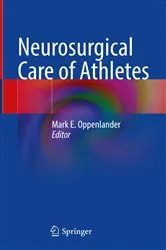 Book cover of Neurosurgical Care of Athletes by Mark E. Oppenlander