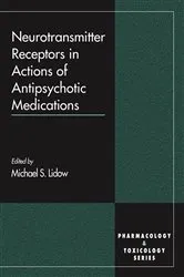 Book cover of Neurotransmitter Receptors in Actions of Antipsychotic Medications by Michael S. Lidow