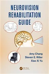 Book cover of Neurovision Rehabilitation Guide by Amy Chang