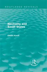 Book cover of Neutrality and Small States by Efraim Karsh