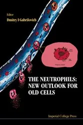 Book cover of Neutrophils, The: New Outlook For Old Cells by Dmitry I Gabrilovich