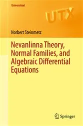 Book cover of Nevanlinna Theory, Normal Families, and Algebraic Differential Equations by Norbert Steinmetz