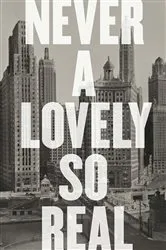 Book cover of Never a Lovely So Real: The Life and Work of Nelson Algren by Unknown