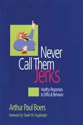 Book cover of Never Call Them Jerks by Arthur Paul Boers