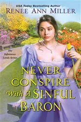 Book cover of Never Conspire with a Sinful Baron by Renee Ann Miller