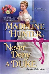 Book cover of Never Deny a Duke by Madeline Hunter