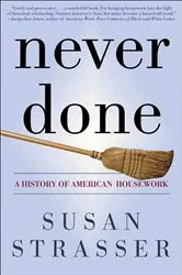 Book cover of Never Done by Susan Strasser