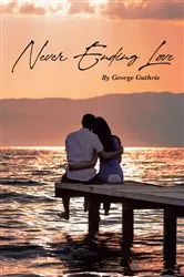 Book cover of Never Ending Love by George Guthrie