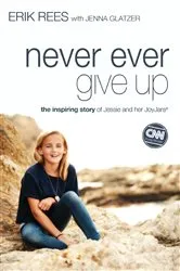Book cover of Never Ever Give Up by Erik Rees