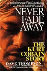 Book cover of Never Fade Away by Dave Thompson