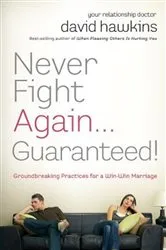 Book cover of Never Fight Again . . . Guaranteed! by David Hawkins