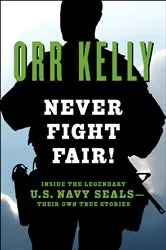 Book cover of Never Fight Fair! by Orr Kelly