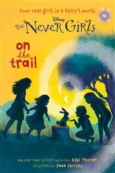 Book cover of Never Girls #10: On the Trail (Disney: The Never Girls) by Kiki Thorpe