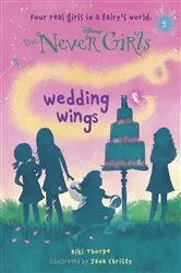 Book cover of Never Girls #5: Wedding Wings (Disney: The Never Girls) by Kiki Thorpe