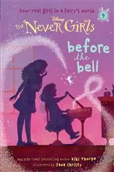 Book cover of Never Girls #9: Before the Bell (Disney: The Never Girls) by Kiki Thorpe