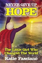 Book cover of Never Give Up Hope by Katie Fasciano