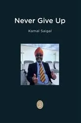 Book cover of Never Give Up by Bernard  Scott Thompson