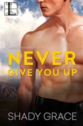 Book cover of Never Give You Up by Shady Grace