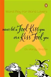 Book cover of Never Let a Fool Kiss You or a Kiss Fool You by Unknown