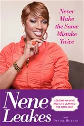 Book cover of Never Make the Same Mistake Twice by Nene Leakes