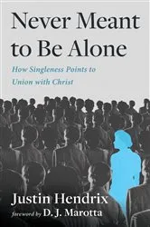 Book cover of Never Meant to Be Alone by Justin Hendrix