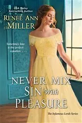 Book cover of Never Mix Sin with Pleasure by Renee Ann Miller