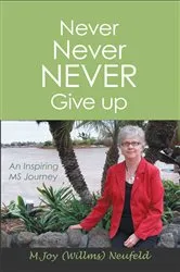 Book cover of Never Never Never Give Up by Miriam Joy Willims Neufeld