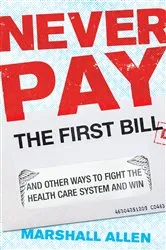 Book cover of Never Pay the First Bill by Marshall Allen