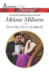 Book cover of Never Say No to a Caffarelli by Melanie Milburne