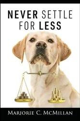 Book cover of Never Settle For Less by Marjorie C. McMillan
