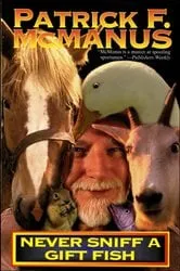 Book cover of Never Sniff a Gift Fish by Patrick F. McManus