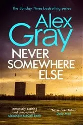 Book cover of Never Somewhere Else by Alex Gray