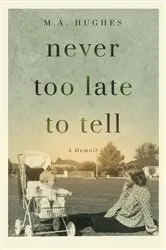 Book cover of Never Too Late to Tell by Unknown