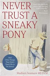 Book cover of Never Trust a Sneaky Pony by Madison Seamans