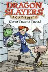 Book cover of Never Trust a Troll! #18 by Kate McMullan