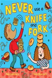 Book cover of Never Use a Knife and Fork by Neil Goddard