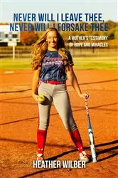 Book cover of Never Will I Leave Thee, Never Will I Forsake Thee by Heather Wilber