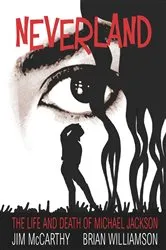 Book cover of Neverland: The Life & Death of Michael Jackson by Jim McCarthy