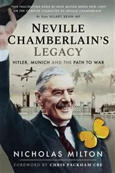 Book cover of Neville Chamberlain's Legacy by Nicholas Milton