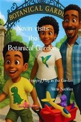 Book cover of Nevin visits the Botanical Gardens by Alicia V Neckles