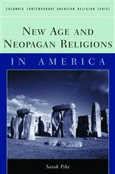 Book cover of New Age and Neopagan Religions in America by Sarah Pike