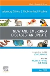 Book cover of New and Emerging Diseases: An Update, An Issue of Veterinary Clinics of North America: Exotic Animal Practice by Sue Chen DVM