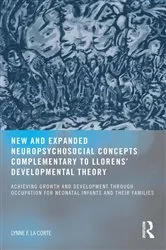 Book cover of New and Expanded Neuropsychosocial Concepts Complementary to Llorens' Developmental Theory by Lynne F. LaCorte OTD MHS