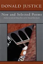 Book cover of New and Selected Poems of Donald Justice by Donald Justice