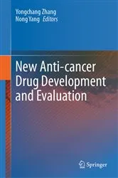 Book cover of New Anti-cancer Drug Development and Evaluation by Yongchang Zhang