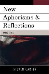 Book cover of New Aphorisms & Reflections (3rd ed.) by Steven Carter