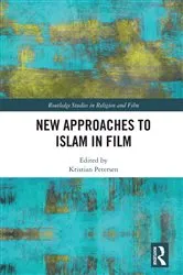 Book cover of New Approaches to Islam in Film by Kristian Petersen