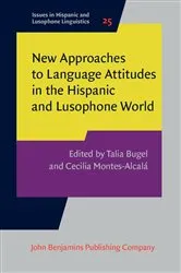 Book cover of New Approaches to Language Attitudes in the Hispanic and Lusophone World by Talia Bugel