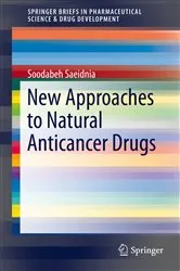 Book cover of New Approaches to Natural Anticancer Drugs by Soodabeh Saeidnia