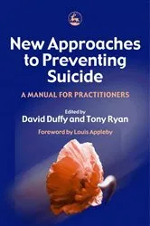 Book cover of New Approaches to Preventing Suicide by Tony Ryan
